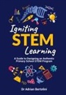 Adrian Bertolini - Igniting STEM Learning
