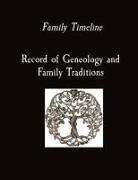 Family Timeline Record of Geneology and Family Traditions