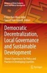 Prince Osei-Wusu Adjei, Adu-Gyamfi, Samuel Adu-Gyamfi, Prince Osei-Wusu Adjei - Democratic Decentralization, Local Governance and Sustainable Development