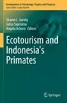 Angela Achorn, Sharon L. Gursky, Jatna Supriatna - Ecotourism and Indonesia's Primates