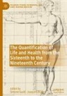 Braga, Joaquim Braga, Simone Guidi - The Quantification of Life and Health from the Sixteenth to the Nineteenth Century