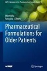 Liu, Fang Liu, Mine Orlu - Pharmaceutical Formulations for Older Patients