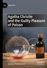 Sylvia A Pamboukian, Sylvia A. Pamboukian - Agatha Christie and the Guilty Pleasure of Poison