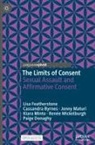 Cassandra Byrnes, Paige Donaghy, Lisa Featherstone, Jenny Maturi, Renée Mickelburgh, Kiara Minto - The Limits of Consent