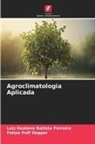 Luiz Gustavo Batista Ferreira, Felipe Puff Dapper - Agroclimatologia Aplicada