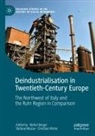 Stefan Berger, Stefano Musso, Christian Wicke - Deindustrialisation in Twentieth-Century Europe