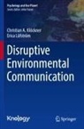Christian A Klöckner, Christian A. Klöckner, Erica Löfström - Disruptive Environmental Communication