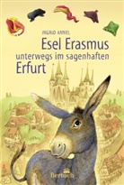 Ingrid Annel, Nadja Rümelin - Esel Erasmus unterwegs im sagenhaften Erfurt
