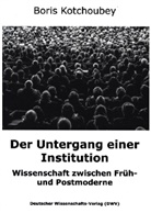 Boris Kotchoubey - Der Untergang einer Institution