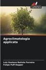 Luiz Gustavo Batista Ferreira, Felipe Puff Dapper - Agroclimatologia applicata
