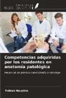 Yoldez Houcine - Competencias adquiridas por los residentes en anatomía patológica