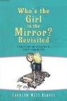 Carolyn West Reaves - Who's the Girl in the Mirror? Re-visited
