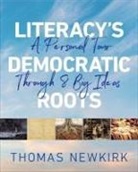 Thomas Newkirk - Literacy's Democratic Roots