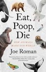 Joe Roman - Eat, Poop, Die