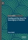 Anas Iqtait - Funding and the Quest for Sovereignty in Palestine