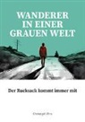 Christoph Wirz - Wanderer im einer grauen Welt