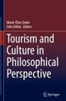 Dillon, John Dillon, Marie-Élise Zovko - Tourism and Culture in Philosophical Perspective