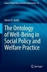 Steven R Smith, Steven R. Smith - The Ontology of Well-Being in Social Policy and Welfare Practice