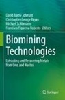 Christopher George Bryan, Christopher George Bryan, David Barrie Johnson, Francisco Figueroa Roberto, Michael Schlömann, Michael Schlömann et al - Biomining Technologies