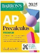 Christina Pawlowski-Polanish - AP Precalculus Premium, 2025: Prep Book with 3 Practice Tests + Comprehensive Review + Online Practice