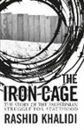 Rashid Khalidi - The Iron Cage