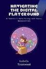 Isabella Trentwood - Navigating the Digital Playground