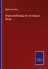 Robert Scott Burn - Ornamental Drawing, and Architectural Design