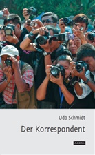 Udo Schmidt - Der Korrespondent