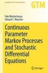 Rabi Bhattacharya, Edward C Waymire, Edward C. Waymire - Continuous Parameter Markov Processes and Stochastic Differential Equations