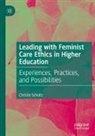 Christie Schultz - Leading with Feminist Care Ethics in Higher Education