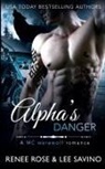 Renee Rose, Lee Savino - Alpha's Danger