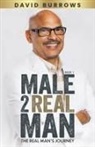 David Burrows - Male to Real Man - The Real Man's Journey