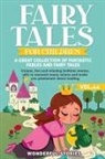 Wonderful Stories - Fairy Tales for Children A great collection of fantastic fables and fairy tales. (Vol.44)