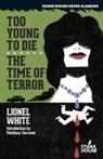 Lionel White - Too Young to Die / The Time of Terror
