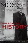 George L Mosse, George L. Mosse - Confronting History