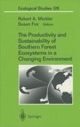 Susan Fox, Robert Mickler - The Productivity and Sustainability of Southern Forest Ecosystems in a Changing Environment