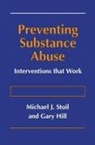 Gary Hill, Michael J Stoil, Michael J. Stoil - Preventing Substance Abuse