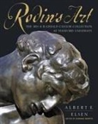 Albert E Elsen, Rosalyn Frankel Jamison, Frank Wing, Bernard Barryte - Rodin's Art