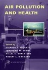 Stephen T Holgate, Stephen T. Holgate, Hillel S Koren, Hillel S. Koren, Koren Hillel S., Robert L Maynard... - Air Pollution and Health
