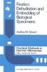 A M Glauert, A.M. Glauert - Fixation, Dehydration and Embedding of Biological Specimens