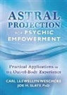Joe H Slate, Carl Llewellyn Weschcke - Astral Projection for Psychic Empowerment