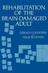 Gerald Goldstein, Leslie Ruthven - Rehabilitation of the Brain-Damaged Adult