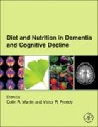 Colin R Martin, Colin R. Martin, Victor R Preedy, Colin R Martin, Victor R Preedy - Diet and Nutrition in Dementia and Cognitive Decline
