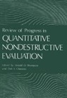 Dale E Chimenti, Dale E. Chimenti, E Chimenti, Donald O Thompson, Donald O Thompson, Donald O. Thompson - Review of Progress in Quantitative Nondestructive Evaluation