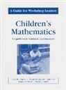 Thomas P Carpenter, Susan B Empson, Elizabeth Fennema, Megan Loef Franke, Linda Levi, Mary L Lindquist - Childrens Mathematics/A Guide for Workshop Leaders