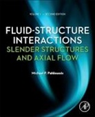 Michael P Paidoussis, Michael P. (Professor Emeritus of Mechanical Engineering Paidoussis, Paidoussis Michael P. - Fluid-Structure Interactions