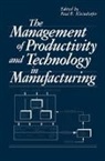 Paul R Kleindorfer, Paul R. Kleindorfer - The Management of Productivity and Technology in Manufacturing
