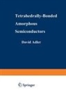 David A Adler, David A. Adler, Hellmut Fritzsche - Tetrahedrally-Bonded Amorphous Semiconductors