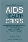 Jeffrey A Kelly, Jeffrey A. Kelly, Janet S St Lawrence, Janet S. St. Lawrence - The AIDS Health Crisis