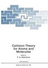 Franco A Gianturco, Franco A. Gianturco - Collision Theory for Atoms and Molecules